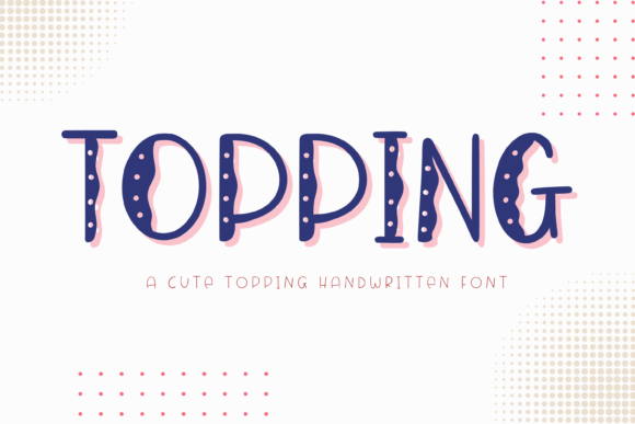 Topping: The Fun Display Font for Creative Projects